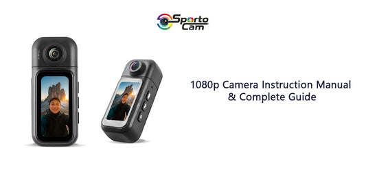 1080p Camera Instruction Manual & Complete Guide
