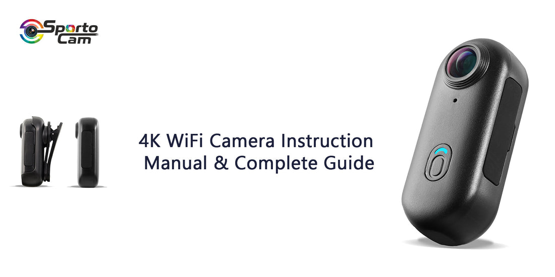 4K WiFi Camera Instruction Manual & Complete Guide